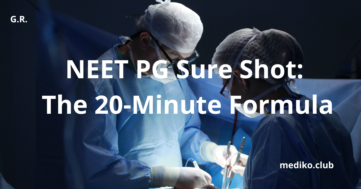 NEET PG Revision
– Mediko