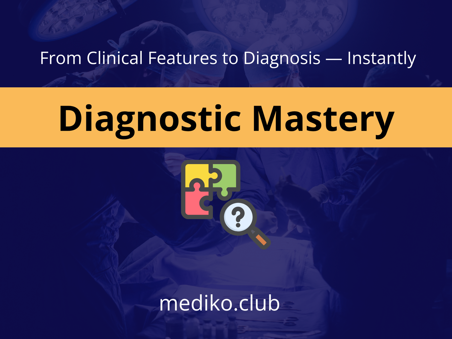 Diagnostic Mastery